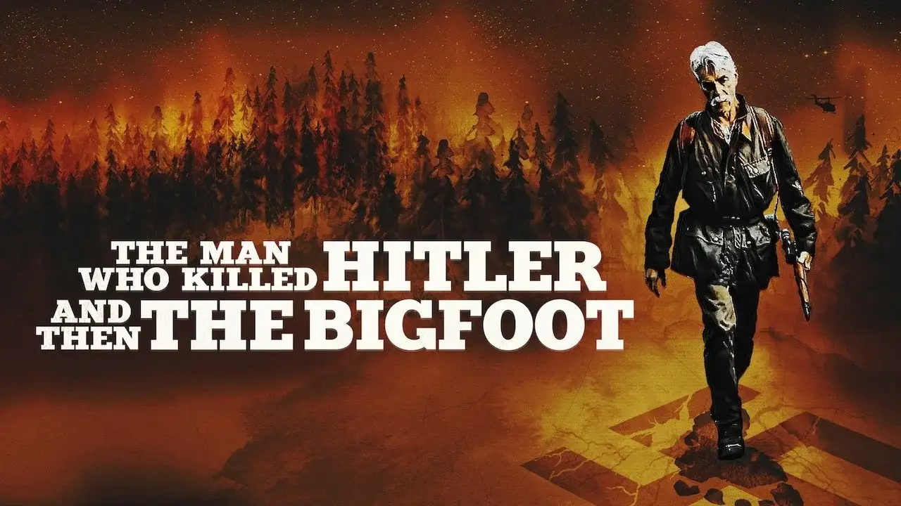The Man Who Killed Hitler and Then the Bigfoot hdfilme