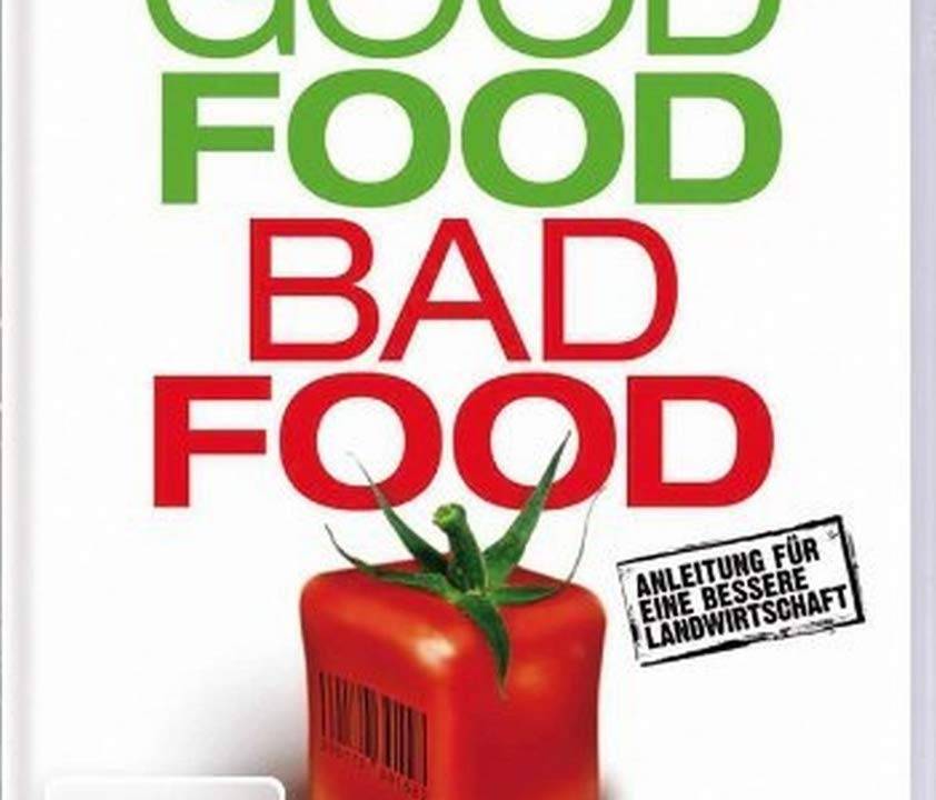 Good Food, Bad Food - Anleitung für eine bessere Landwirtschaft hdfilme