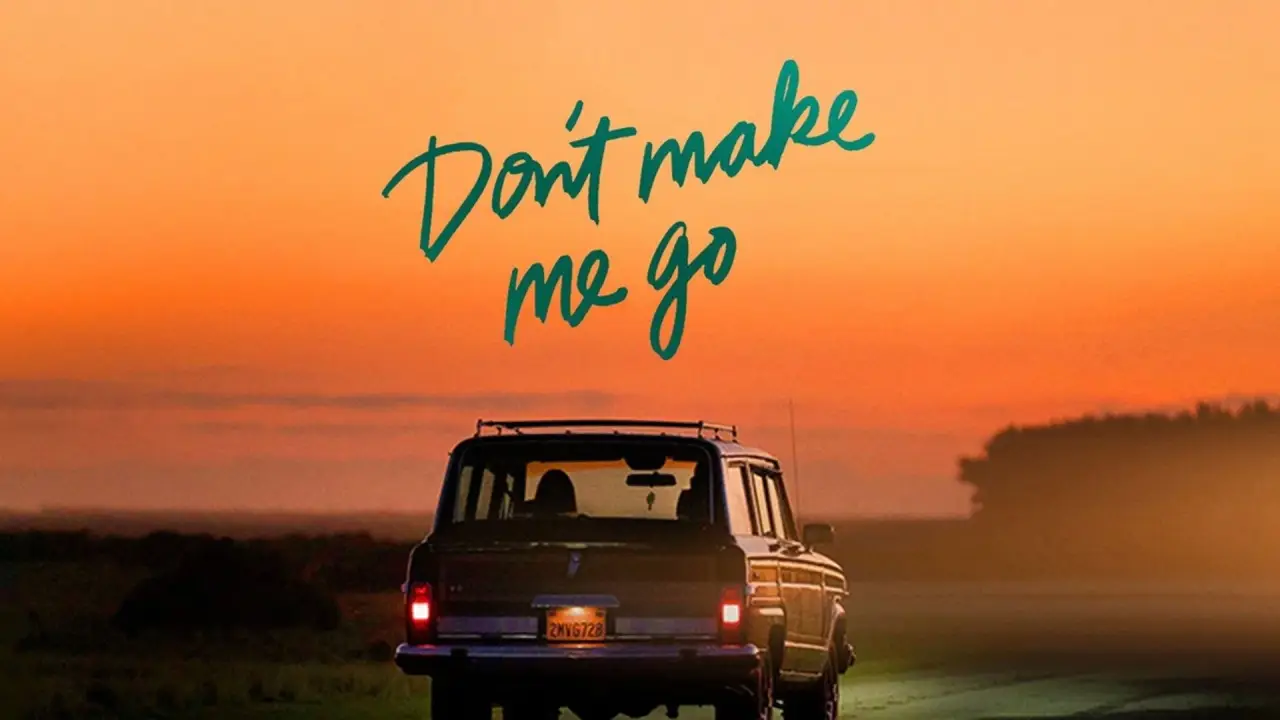 Don't Make Me Go hdfilme