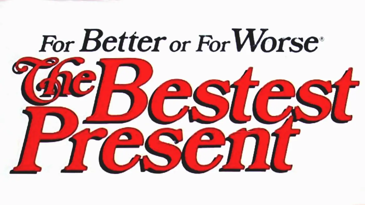 For Better or For Worse: The Bestest Present hdfilme