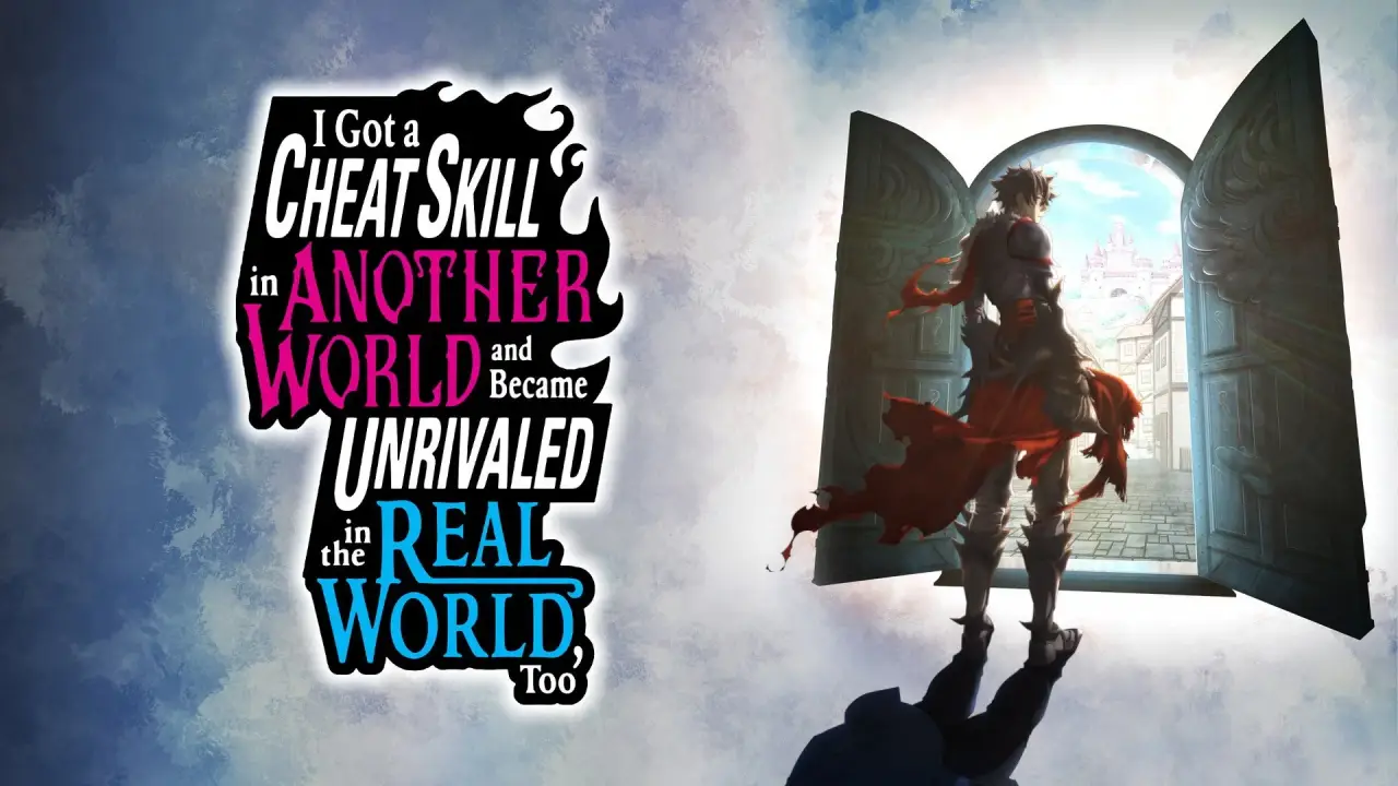 I Got a Cheat Skill in Another World and Became Unrivaled in The Real World, Too hdfilme