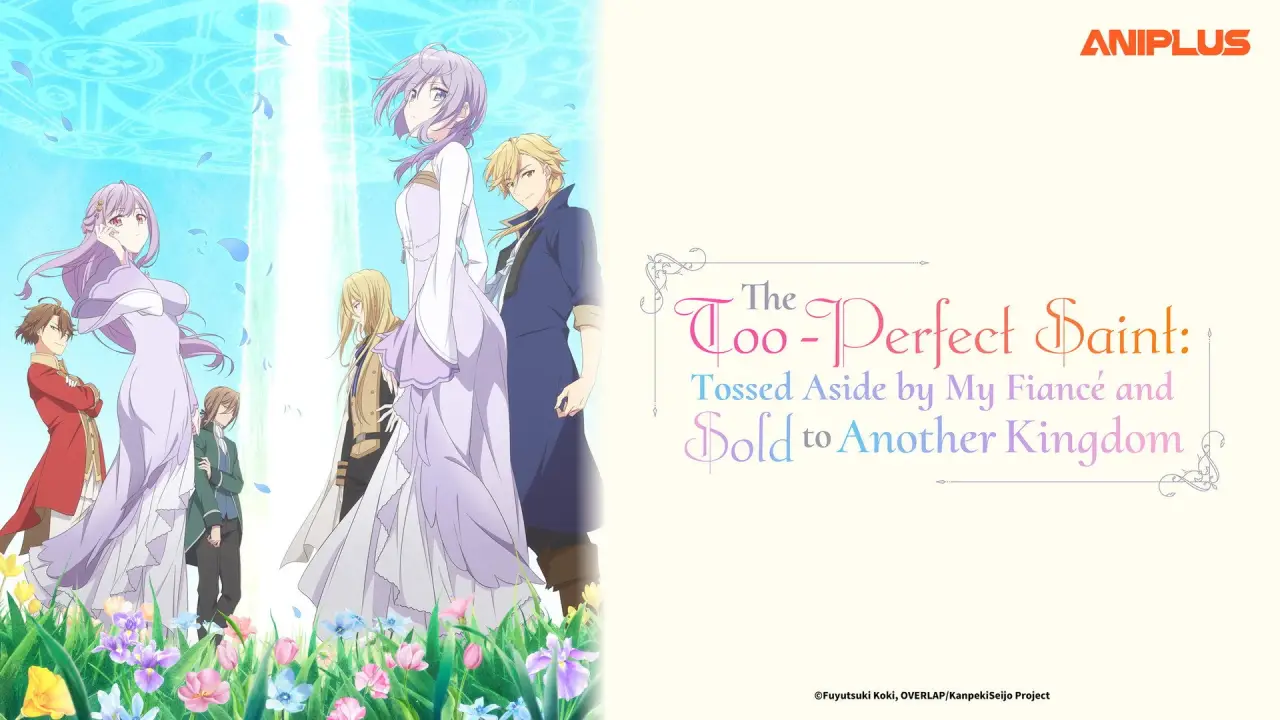 The Too-Perfect Saint: Tossed Aside by My Fiancé and Sold to Another Kingdom hdfilme