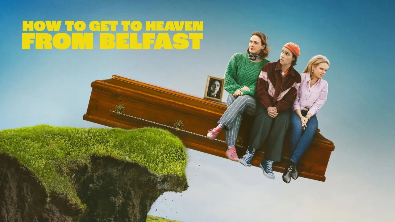 How to Get to Heaven from Belfast hdfilme