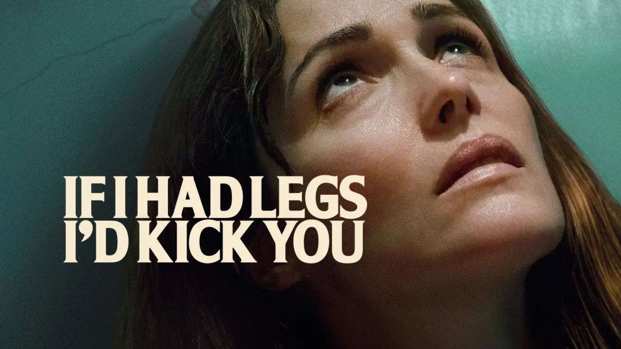 If I Had Legs I'd Kick You hdfilme