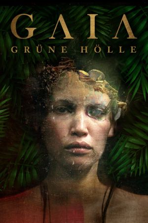 GAIA - Grüne Hölle poster