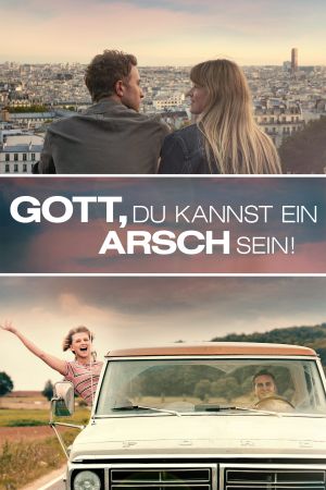 Gott, du kannst ein Arsch sein poster