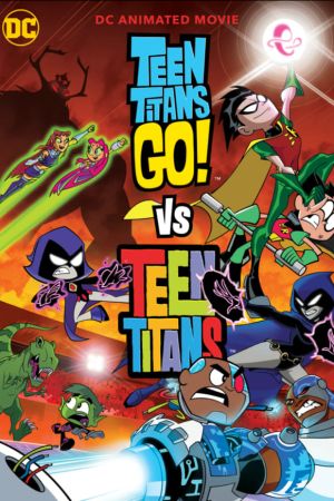 Teen Titans Go! Vs. Teen Titans poster