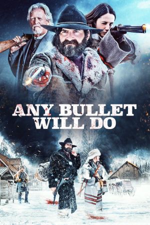 Any Bullet Will Do - Um Gnade muss man flehen poster