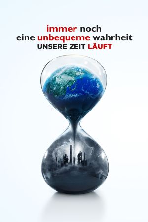 Immer noch eine unbequeme Wahrheit - Unsere Zeit läuft poster