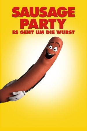 Sausage Party – Es geht um die Wurst poster