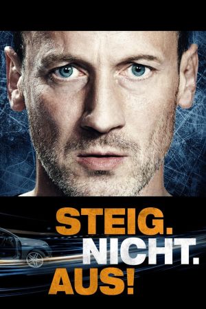 Steig. Nicht. Aus! poster