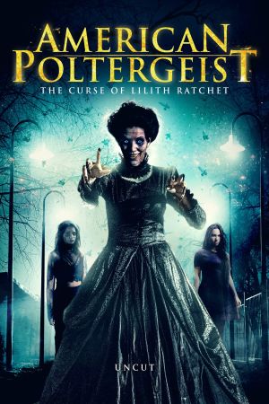 American Poltergeist - The Curse of Lilith Ratchet poster