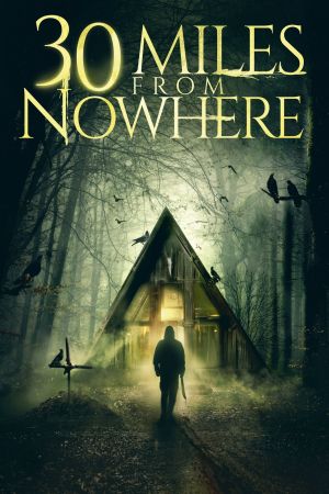 30 Miles from Nowhere - Im Wald hört dich niemand schreien poster