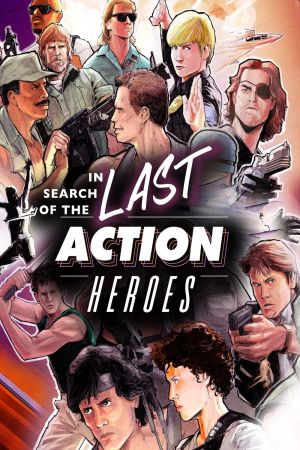 In Search of the Last Action Heroes poster