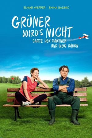 Grüner wird's nicht, sagte der Gärtner und flog davon poster
