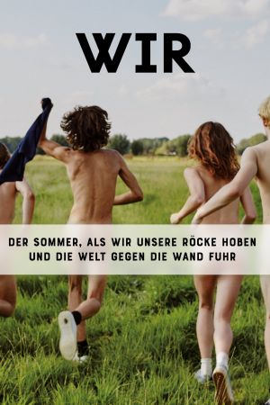WIR: Der Sommer, als wir unsere Röcke hoben und die Welt gegen die Wand fuhr poster