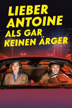 Lieber Antoine als gar keinen Ärger poster