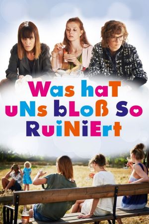 Was hat uns bloß so ruiniert poster