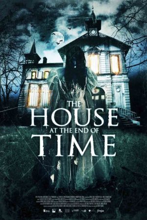 The House At The End Of Time poster