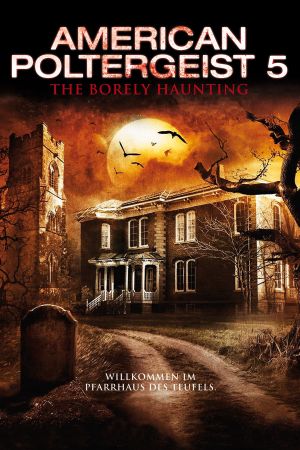 American Poltergeist 5: The Borely Haunting poster