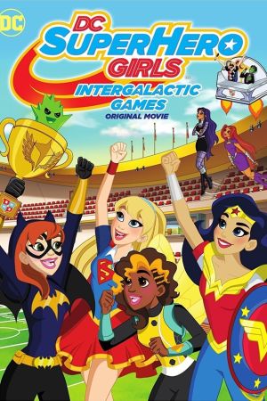 DC Super Hero Girls: Intergalaktische Spiele poster