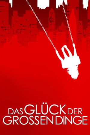 Das Glück der großen Dinge hdfilme stream online