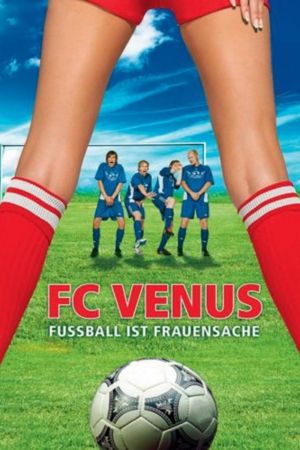 FC Venus - Fußball ist Frauensache poster