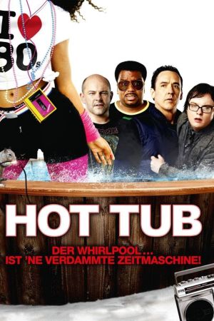 Hot Tub - Der Whirlpool... ist 'ne verdammte Zeitmaschine! poster
