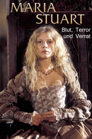 Maria Stuart – Blut, Terror und Verrat poster