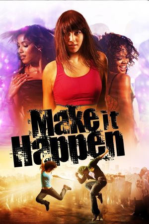 Make It Happen - Lebe deinen Traum hdfilme stream online
