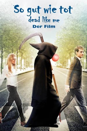 So gut wie tot - Dead Like Me: Der Film poster
