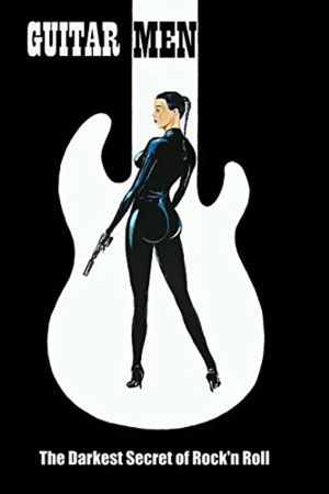 Guitar Men: The Darkest Secret of Rock 'n Roll hdfilme stream online