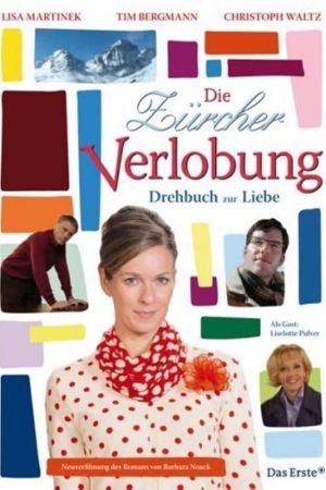 Die Zürcher Verlobung – Drehbuch zur Liebe poster