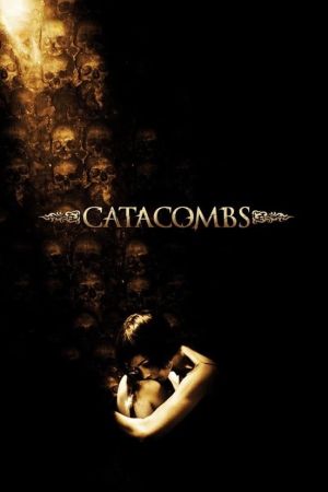 Catacombs - Unter der Erde lauert der Tod poster