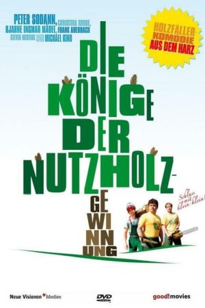 Die Könige der Nutzholzgewinnung poster