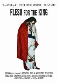 Flesh for the king poster