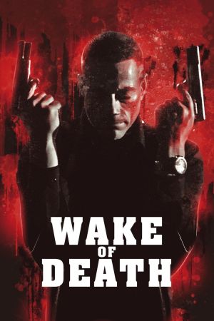 Wake of Death - Rache ist alles was ihm blieb poster