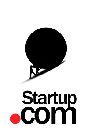 Startup.com - Vom Aufstieg und Ende eines amerikanischen Traums poster