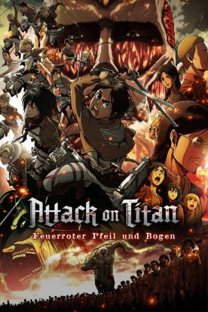 Attack on Titan - Movie Teil 1: Feuerroter Pfeil und Bogen poster
