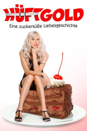 Hüftgold - Eine zuckersüße Liebesgeschichte poster