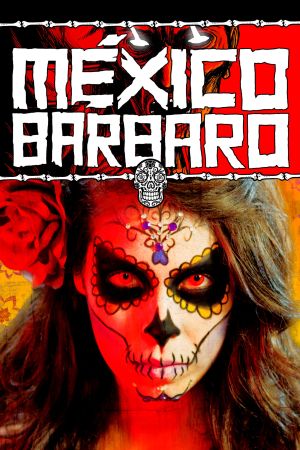 México Bárbaro – Grausame Legenden poster