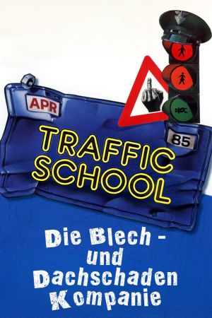 Traffic School - Die Blech- und Dachschaden-Kompanie poster