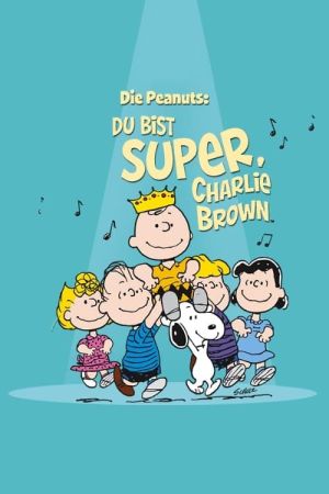Die Peanuts - Du bist super, Charlie Brown! poster