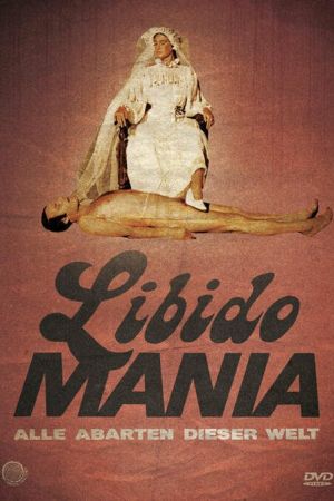 Libido Mania - Alle Abarten dieser Welt poster