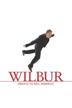 Wilbur Wants To Kill Himself poster