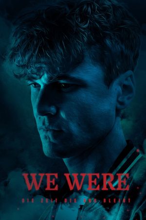 WE WERE – Die Zeit die uns bleibt poster