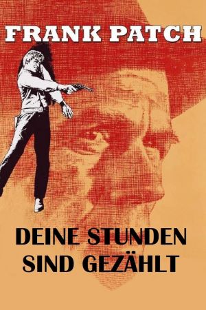 Frank Patch - Deine Stunden sind gezählt poster