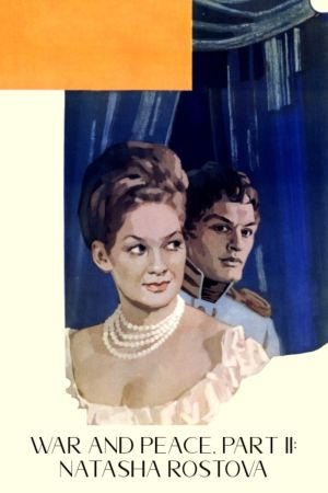 Krieg und Frieden - Teil 2: Natascha Rostowa poster