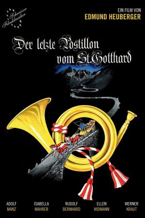 Der letzte Postillon vom St. Gotthard poster