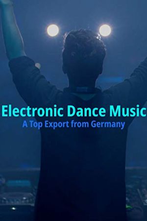 Electronic Dance Music - A Top Export from Germany poster